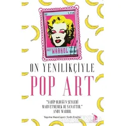 On Yenilikçiyle Pop Art - Seda Eroğlu - Destek Yayınları