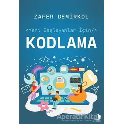 Yeni Başlayanlar İçin Kodlama - Zafer Demirkol - Destek Yayınları