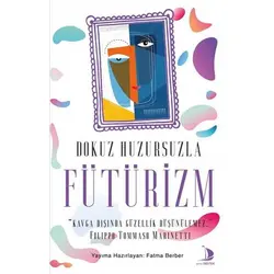 Dokuz Huzursuzla Fütürizm - Fatma Berber - Destek Yayınları
