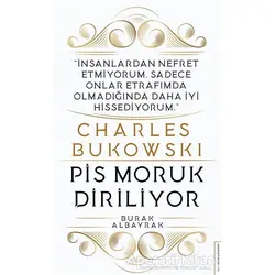 Charles Bukowski - Pis Moruk Diriliyor - Burak Albayrak - Destek Yayınları