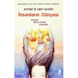 İnsanların Dünyası - Antoine de Saint-Exupery - Destek Yayınları
