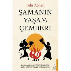 Şamanın Yaşam Çemberi - Felis Kohen - Destek Yayınları