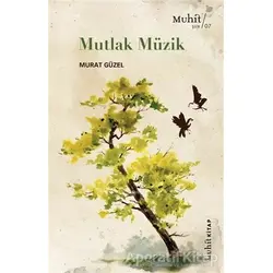 Mutlak Müzik - Murat Güzel - Muhit Kitap