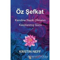 Öz Şefkat - Kristin Neff - Diyojen Yayıncılık