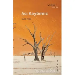 Acı Kaybımız - Kamil Yeşil - Muhit Kitap