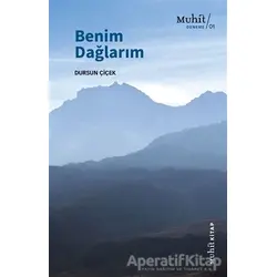 Benim Dağlarım - Dursun Çiçek - Muhit Kitap