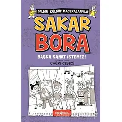 Başka Sanat İstemez! - Sakar Bora 5 - Çağrı Cebeci - Genç Hayat