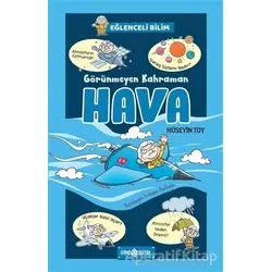 Görünmeyen Kahraman Hava - Eğlenceli Bilim 3 - Hüseyin Toy - Genç Hayat