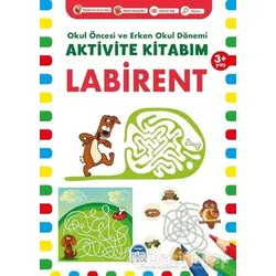 Labirent 3+ Yaş - Okul Öncesi ve Erken Okul Dönemi Aktivite Kitabım