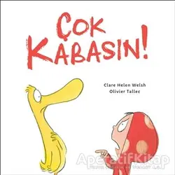 Çok Kabasın! - Olivier Tallec - Martı Çocuk Yayınları