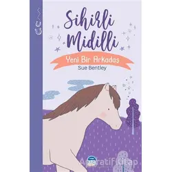 Sihirli Midilli - Sihirli Hayvanlar - Sue Bentley - Martı Çocuk Yayınları