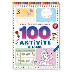Okul Öncesi Yardımcı 2-3-4 Yaş - 100 Aktivite Kitabım - Kolektif - Martı Çocuk Yayınları