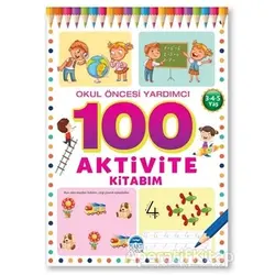 Okul Öncesi Yardımcı 3-4-5 Yaş - 100 Aktivite Kitabım - Kolektif - Martı Çocuk Yayınları