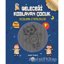 Geleceği Kodlayan Çocuk - Kodlama Etkinlikeri - Vedat Yozkat - Martı Çocuk Yayınları