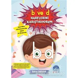 B ve D Harflerini Karıştırıyorum - Bahar Sarıkaya - Martı Çocuk Yayınları