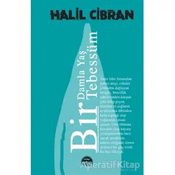 Bir Damla Yas¸ Bir Tebessu¨m - Halil Cibran - Martı Yayınları