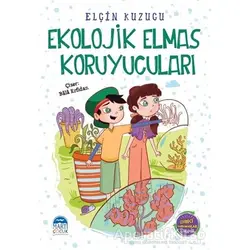 Ekolojik Elmas Koruyucuları - Elçin Kuzucu - Martı Çocuk Yayınları