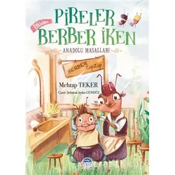 Pireler Berber İken - Anadolu Masalları - Mehtap Teker - Martı Çocuk Yayınları