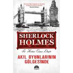 Akıl Oyunlarının Gölgesinde - Sir Arthur Conan Doyle - Martı Yayınları