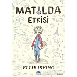 Matilda Etkisi - Ellie Irving - Martı Çocuk Yayınları