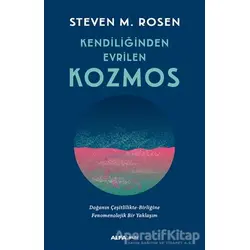 Kendiliğinden Evrilen Kozmos - Steven M. Rosen - Alfa Yayınları