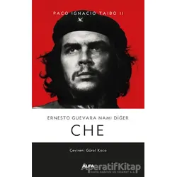 Ernesto Guevara Namı Diğer Che - Paco Ignacio Taibo II - Alfa Yayınları