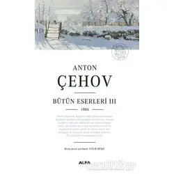 Anton Çehov Bütün Eserleri 3 - Anton Pavloviç Çehov - Alfa Yayınları