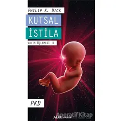 Kutsal İstila - Philip K. Dick - Alfa Yayınları