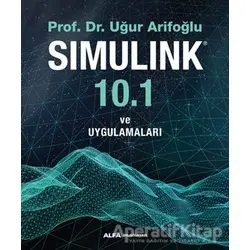 Simulink 10.1 ve Uygulamaları - Uğur Arifoğlu - Alfa Yayınları