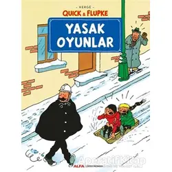 Yasak Oyunlar - Quick ve Flupke - Herge - Alfa Yayınları