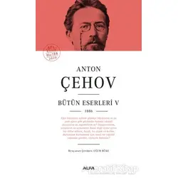 Anton Çehov Bütün Eserleri 5 - Anton Pavloviç Çehov - Alfa Yayınları