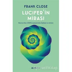 Luciferin Mirası - Frank Close - Alfa Yayınları