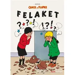 Felaket - Quick ve Flupke - Herge - Alfa Yayınları