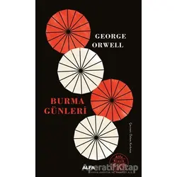 Burma Günleri (Ciltli) - George Orwell - Alfa Yayınları