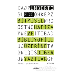 Bitkisel Hafıza ve Bibliyofili Üzerine Diğer Yazılar - Umberto Eco - Alfa Yayınları