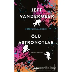 Ölü Astronotlar - Jeff Vandermeer - Alfa Yayınları
