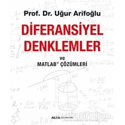 Diferansiyel Denklemler ve Matlab Çözümleri - Uğur Arifoğlu - Alfa Yayınları