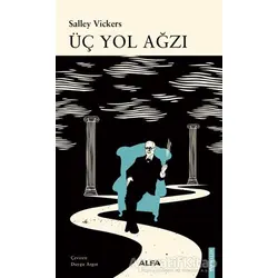 Üç Yol Ağzı - Salley Vickers - Alfa Yayınları