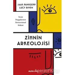 Zihnin Arkeolojisi - Jaak Panksepp - Alfa Yayınları
