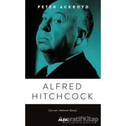 Alfred Hitchcock - Peter Ackroyd - Alfa Yayınları