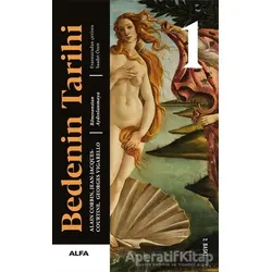Bedenin Tarihi 1 - Georges Vigarello - Alfa Yayınları
