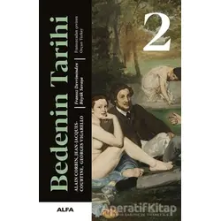 Bedenin Tarihi 2 (Ciltli) - Georges Vigarello - Alfa Yayınları