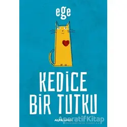 Kedice Bir Tutku - Ege - Alfa Yayınları