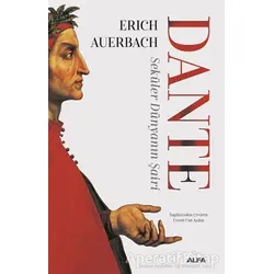 Dante - Seküler Dünyanın Şairi - Erich Auerbach - Alfa Yayınları