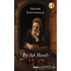 Bir Aşk Masalı - Henrik Pontoppidan - Alfa Yayınları