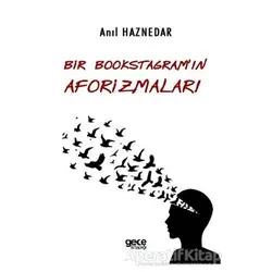 Bir Bookstagramın Aforizmaları - Anıl Haznedar - Gece Kitaplığı