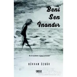 Beni Sen İnandır - Gökhan Özgür - Gece Kitaplığı