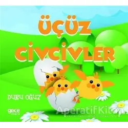 Üçüz Civcivler - Duru Oğuz - Gece Kitaplığı