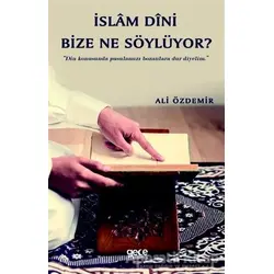İslam Dini Bize Ne Söylüyor? - Ali Özdemir - Gece Kitaplığı