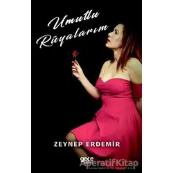 Umutlu Rüyalarım - Zeynep Erdemir - Gece Kitaplığı